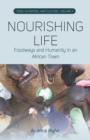 Nourishing Life : Foodways and Humanity in an African Town - Book