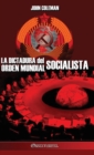 La dictadura del orden mundial socialista - Book