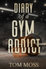 Diary of a Gym Addict - eBook