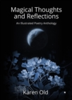 Magical Thoughts and Reflections : An Illustrated Poetry Anthology - eBook