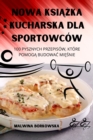 Nowa Ksi&#260;&#379;ka Kucharska Dla Sportowcow - Book