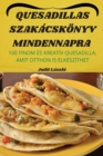 Quesadillas Szakacskoenyv Mindennapra - Book