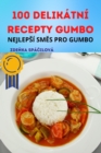 100 Delikatni Recepty Gumbo - Book