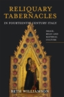 Reliquary Tabernacles in Fourteenth-Century Italy : Image, Relic and Material Culture - eBook