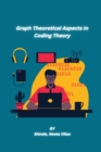 Graph Theoretical Aspects In Coding Theory - Book