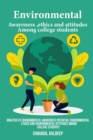 Analysis of environmental awareness potential environmental ethics and environmental attitudes among college students - Book