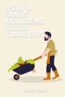 A study on farmers' knowledge and attitude towards crops - Book