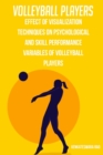 Effect of visualization techniques on psychological and skill performance variables of volleyball players - Book