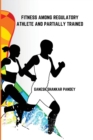 Fitness Among Regulatory Trained Athlete and Partially Trained - Book