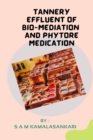 Tannery Effluent of Bio-Mediation and Phytore Medication - Book