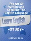 The Art Of Writing and Speaking The English Language : Study - Book