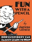 Fun With A Pencil : How Everybody Can Easily Learn to Draw - Book