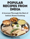 Popular Recipes from India : A Journey Through the Best of Indian Home Cooking - Book