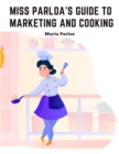 Miss Parloa's Guide to Marketing and Cooking : Principal of The School of Cooking in Boston - Book