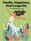 Health, Happiness, And Longevity : Happiness Without Money - Book