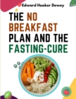 The No Breakfast Plan and the Fasting-Cure - Book