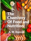 The Chemistry Of Food and Nutrition : A Broad View of How We Eat and All of Our Bad Habbits - Book