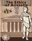 The Ethics of Aristotle : The Most Influential and Elaborate of His Writings on Ethics - Book