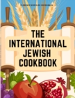The International Jewish Cookbook : Recipes According to the Jewish Dietary Laws with the Rules for Kashering - Book