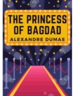 The Princess of Bagdad : A Play In Three Acts - Book