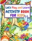 Let's Play and Learn : Mazes, Memory Games, Spot the Differences, Match the Numbers, Coloring Pages, and Many More! - Book