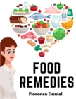 Food Remedies : Facts About Foods And Their Medicinal Uses - Book