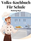Volks-Kochbuch Fur Schule : Fortbildungsschule Und Haus - Book