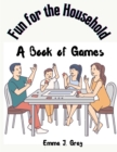 Fun for the Household : A Book Of Games - Book