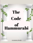 The Code of Hammurabi : The Oldest Code of Laws in the World - Book