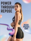 Power Through Repose : The Care of the Human Body - Book