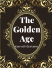 The Golden Age, by Kenneth Grahame - Book