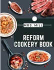 Reform Cookery Book : Up-To-Date Health Cookery for the Twentieth Century - Book