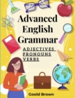 Advanced English Grammar : Adjectives, Pronouns, and Verbs - Book