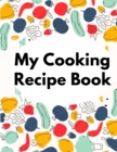 My Cooking Recipe Book : Irresistible and Wallet-Friendly Recipes - Book