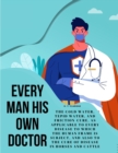 Every Man his own Doctor : The Cold Water, Tepid Water, and Friction-Cure, as Applicable to Every Disease to Which the Human Frame is Subject, and also to The Cure of Disease in Horses and Cattle - Book