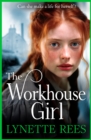 The Workhouse Girl : The BRAND NEW beautifully emotional historical saga from Lynette Rees for 2024 - eBook