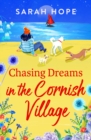 Chasing Dreams at Wagging Tails Dogs' Home : An uplifting romance from Sarah Hope, author of the Cornish Bakery series - eBook
