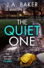 The Quiet One : A completely addictive, page-turning psychological thriller from J.A. Baker - eBook