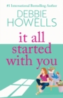 It All Started With You : A heartbreaking, uplifting read from Debbie Howells - Book