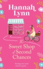 The Sweet Shop of Second Chances : The perfectly sweet, feel-good, romantic read from Hannah Lynn - Book