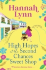 High Hopes at the Second Chances Sweet Shop : A romantic, feel-good summer read from Hannah Lynn - Book
