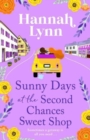 Sunny Days at the Second Chances Sweet Shop : A romantic, feel-good summer read from Hannah Lynn - Book