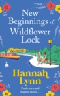 New Beginnings at Wildflower Lock : The start of a BRAND NEW feel-good series from bestseller Hannah Lynn - Book