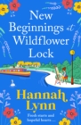 New Beginnings at Wildflower Lock : The start of a BRAND NEW feel-good series from bestseller Hannah Lynn - eBook
