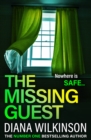 The Missing Guest : A completely gripping psychological thriller from Diana Wilkinson for 2024 - eBook