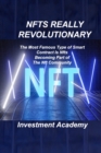 Nfts Really Revolutionary : The Most Famous Type of Smart Contract Is Nfts Becoming Part of The Nft Community - Book