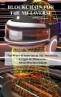 Blockchain for the Metaverse : Top Ways to Innovate in The Metaverse, Crypto in Metaverse, Metaverse Investment - Book