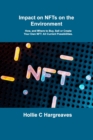 Impact on NFTs on the Environment : How, and Where to Buy, Sell or Create Your Own NFT: All Current Possibilities. - Book