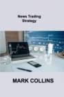 News Trading Strategy : Reduce your exposure to risk, Profitable Trade Reversals - Book