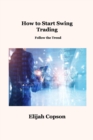 How to Start Swing Trading : Follow the Trend - Book